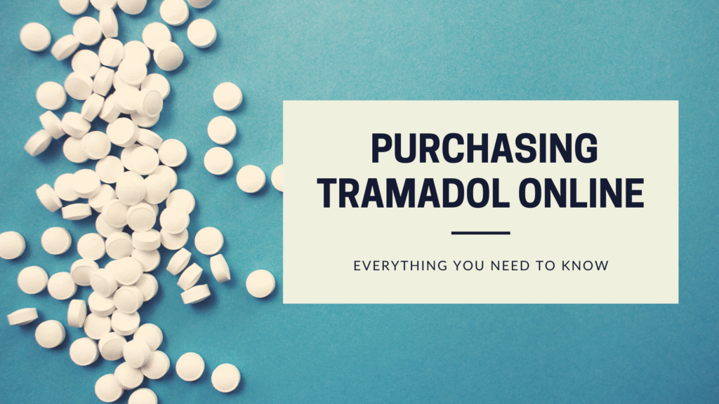 Everything You Need to Know About Purchasing Tramadol Online